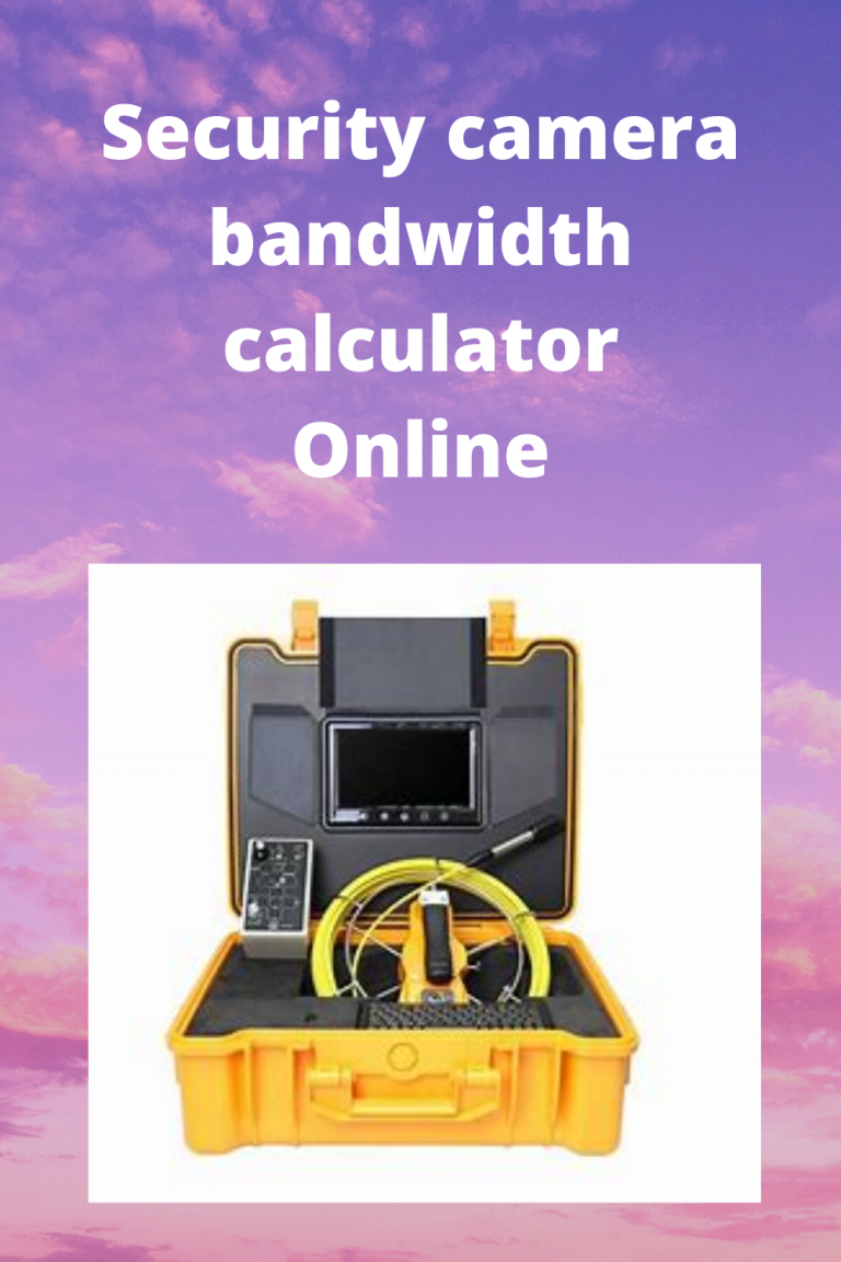 Security camera bandwidth calculator Online Easy Rapid Calcs