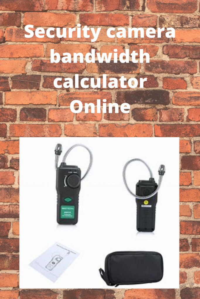 Security camera bandwidth calculator Online easily
